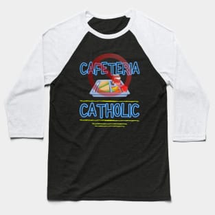 Cafeteria Catholic - Not Baseball T-Shirt